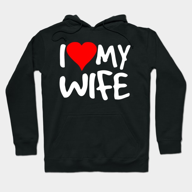 I Love My Wife Hoodie by Miya009